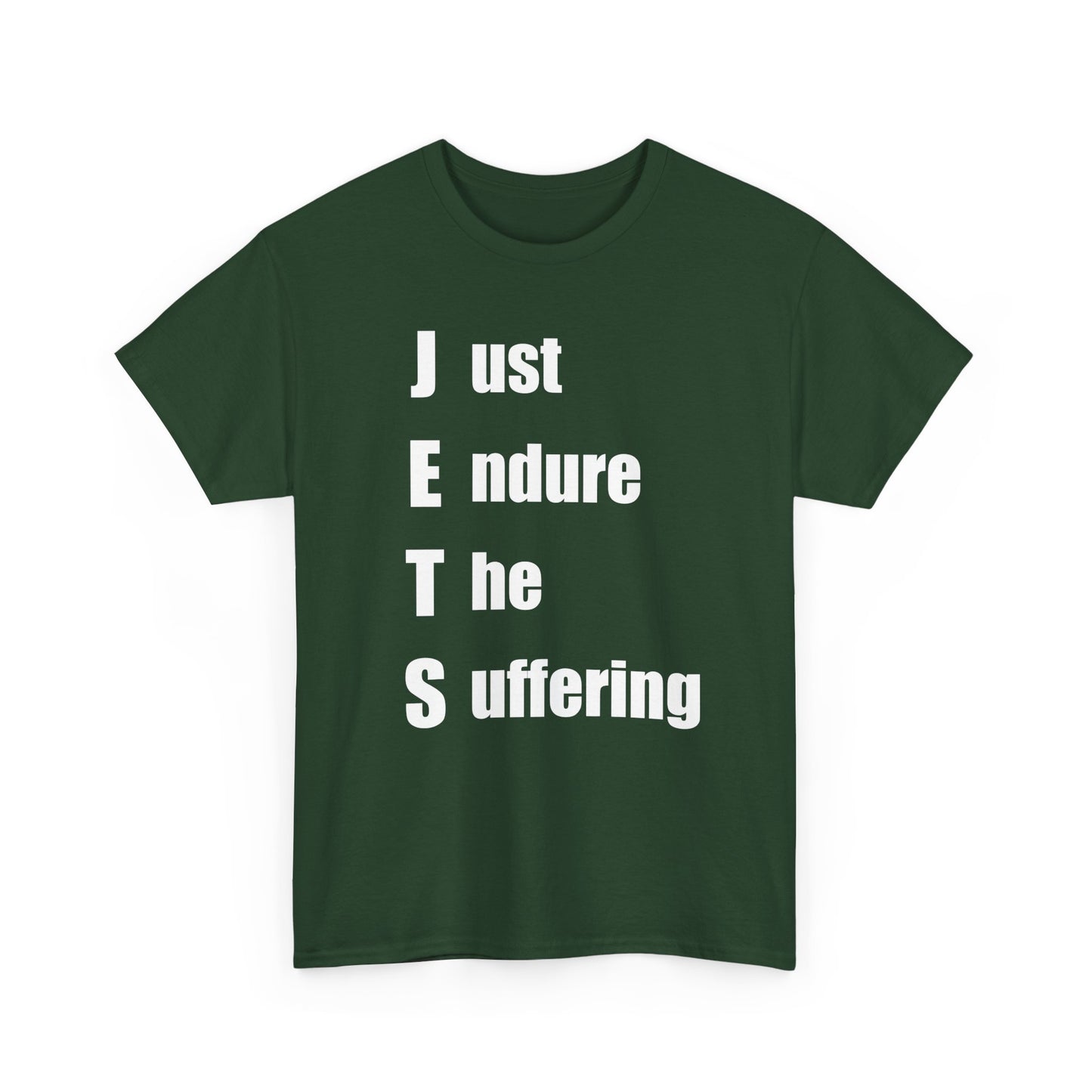 Just Endure The Suffering (JETS)