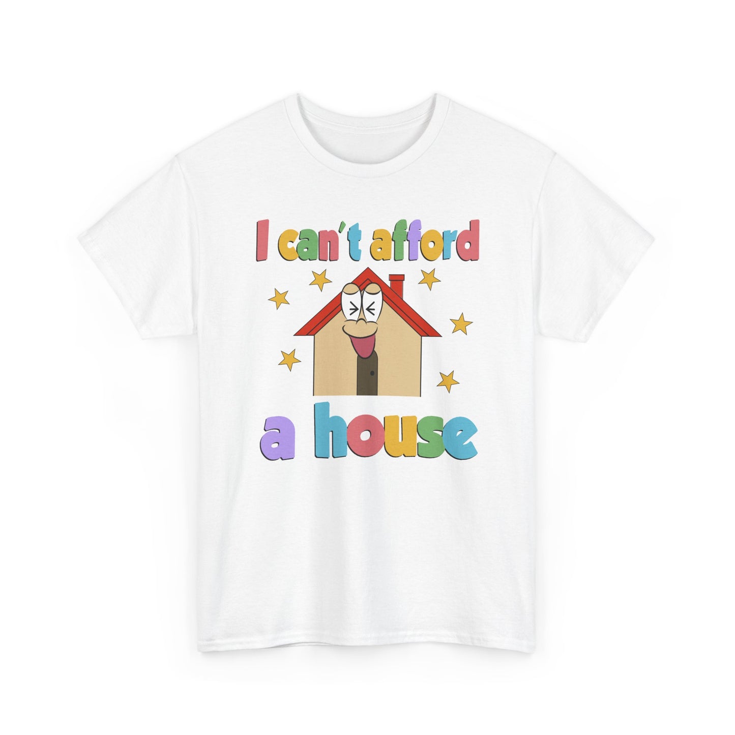 I can’t afford a house