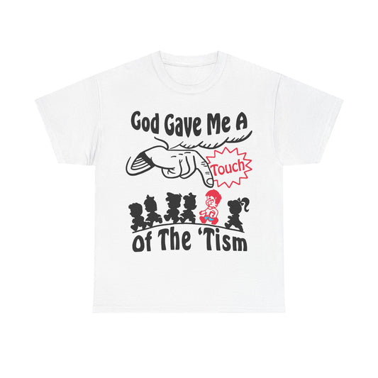 God Gave Me With A Touch Of The ‘Tism